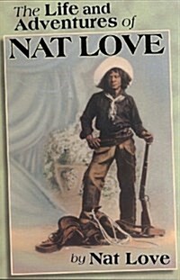 The Life and Adventures of Nat Love (Paperback, Reprint)