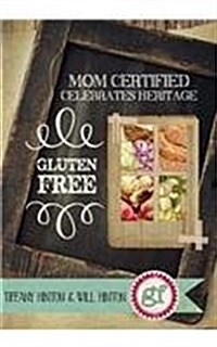 Mom Certified Celebrates Heritage (Paperback)