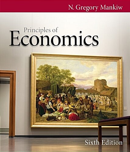 Bundle: Principles of Economics, 6th + Economics CourseMate with eBook Printed Access Card (Hardcover, 6)