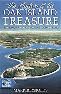 The Mystery of the Oak Island Treasure: Two Hundred Years of Hope and Despair (Paperback, 3)