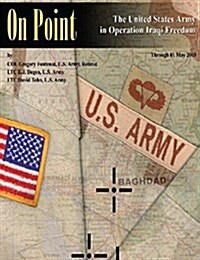 On Point: The United States Army in Operation Iraqi Freedom (Paperback)