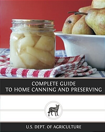 Complete Guide to Home Canning and Preserving (Paperback)