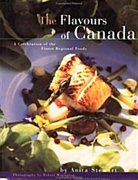 Flavours of Canada (CL) (Cooking (Raincoast)) (Hardcover)