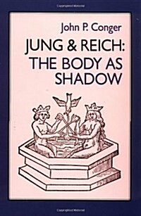 Jung & Reich: Body as Shadow (Paperback, 0)
