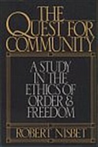 The Quest for Community: A Study in the Ethics of Order & Freedom (Paperback)