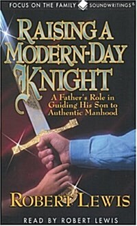 Raising a Modern-Day Knight (Audio Cassette)