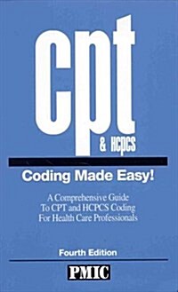 CPT & HCPCS Coding Made Easy! A Comprehensive Guide to CPT and HCPCS Coding for Health Care Professionals (Spiral-bound, 4th)