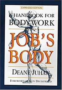 Jobs Body: A Handbook for Bodywork (Paperback, Expanded)
