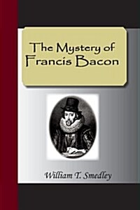The Mystery of Francis Bacon (Paperback)