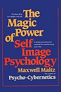 The Magic Power of Self-Image Psychology (Paperback)