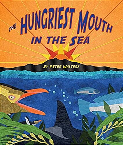The Hungriest Mouth in the Sea (Paperback)