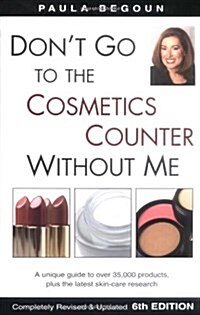 Dont Go to the Cosmetics Counter Without Me (Paperback, 6th)