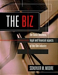 The Biz: The Basic Business, Legal and Financial Aspects of the Film Industry (Paperback, 1st)