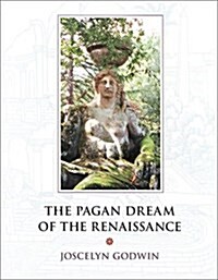 The Pagan Dream of the Renaissance (Hardcover, First Edition)