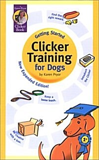 Getting Started: Clicker Training for Dogs (Paperback, 3rd Exp&Up)