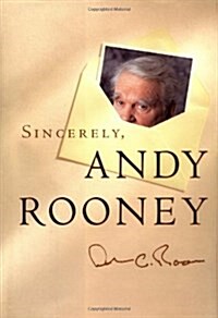 Sincerely, Andy Rooney (Hardcover, 1st)