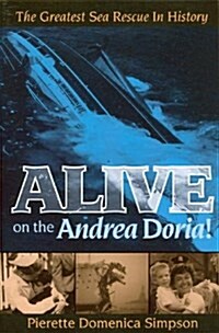 Alive on the Andrea Doria!  The Greatest Sea Rescue in History (Hardcover, 1st)