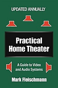 Practical Home Theater: A Guide to Video and Audio Systems, 2006 Edition (Paperback)