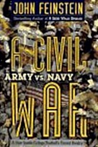 A Civil War: Army vs. Navy: A Year Inside College Footballs Purest Rivalry (Hardcover, 1st)
