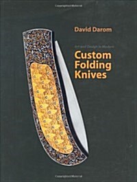 Art and Design in Modern Custom Folding Knives (Hardcover)