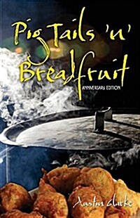 Pig Tails n Breadfruit - Anniversary Edition (Paperback)