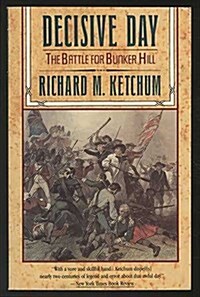 Decisive Day: The Battle for Bunker Hill (Paperback, Reprint)
