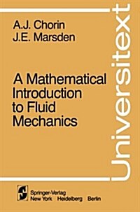 A Mathematical Introduction to Fluid Mechanics (Universitext) (Paperback, 1st ed. 1984. 2nd printing)