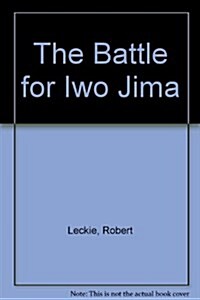 The Battle for Iwo Jima (Library Binding)