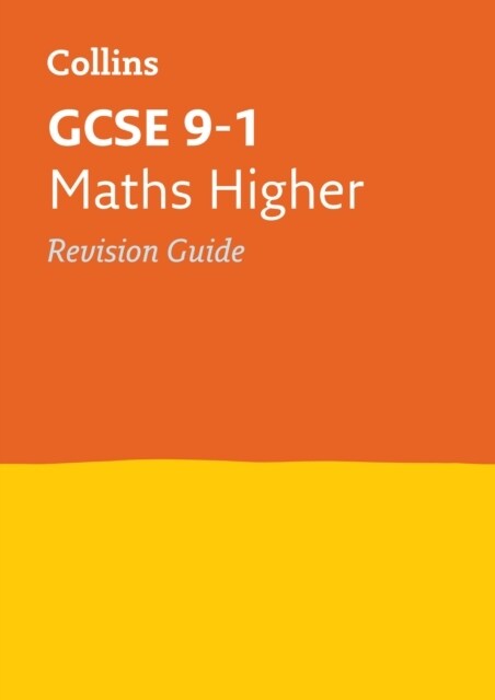 GCSE 9-1 Maths Higher Revision Guide : Ideal for the 2025 and 2026 Exams (Paperback)