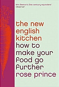The New English Kitchen : How to Make Your Food Go Further (Paperback)