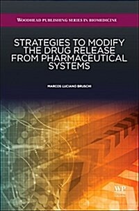 Strategies to Modify the Drug Release from Pharmaceutical Systems (Hardcover)