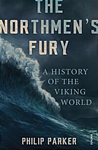 The Northmens Fury : A History of the Viking World (Paperback)