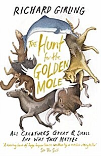 The Hunt for the Golden Mole : All Creatures Great and Small, and Why They Matter (Paperback)