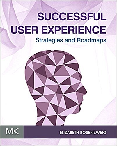 Successful User Experience: Strategies and Roadmaps (Paperback)