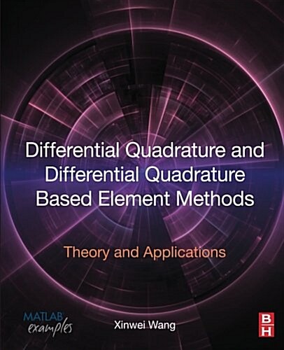Differential Quadrature and Differential Quadrature Based Element Methods: Theory and Applications (Paperback)