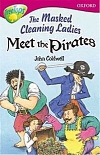 Oxford Reading Tree: Level 10: Treetops: More Stories A: the Masked Cleaning Ladies Meet the Pirates (Paperback)