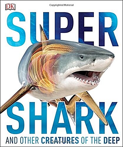 SuperShark : And Other Creatures of the Deep (Hardcover)