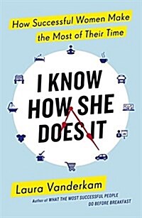 [중고] I Know How She Does it : How Successful Women Make the Most of Their Time (Paperback)