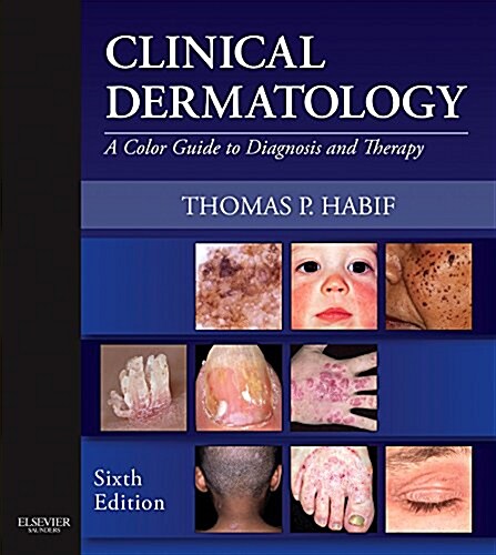 Clinical Dermatology: A Color Guide to Diagnosis and Therapy (Hardcover, 6, Revised)