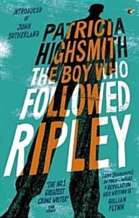 The Boy Who Followed Ripley : The fourth novel in the iconic RIPLEY series - now a major Netflix show (Paperback)