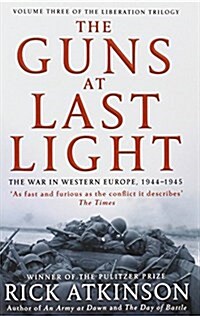 The Guns at Last Light : The War in Western Europe, 1944-1945 (Paperback)