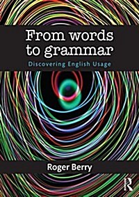 From Words to Grammar : Discovering English Usage (Paperback)