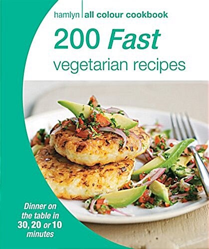 Hamlyn All Colour Cookery: 200 Fast Vegetarian Recipes : Hamlyn All Colour Cookbook (Paperback)