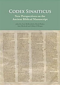 Codex Sinaiticus : New Perspectives on the Ancient Biblical Manuscript (Hardcover)