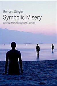 Symbolic Misery, Volume 2 : The Catastrophe of the Sensible (Hardcover)