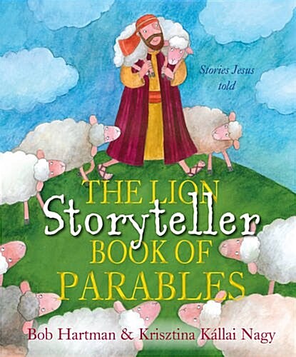 The Lion Storyteller Book of Parables : Stories Jesus Told (Hardcover)