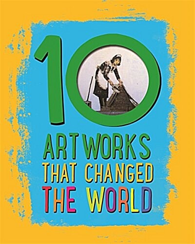 10: Artworks That Changed The World (Hardcover)