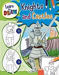 Learn to Draw Knights and Castles (Hardcover)