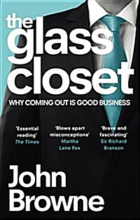 The Glass Closet : Why Coming Out is Good Business (Paperback)