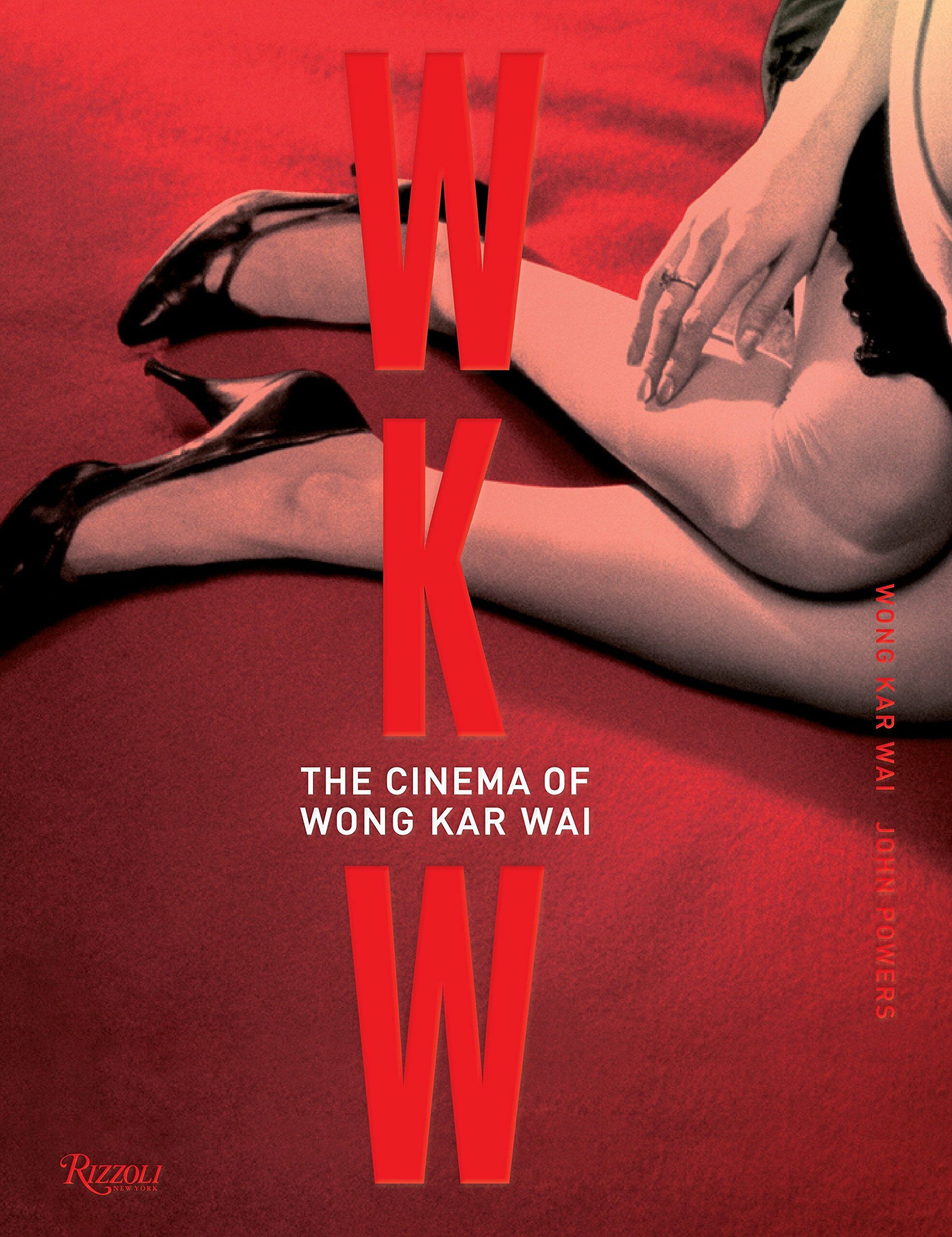 WKW: The Cinema of Wong Kar Wai (Hardcover)